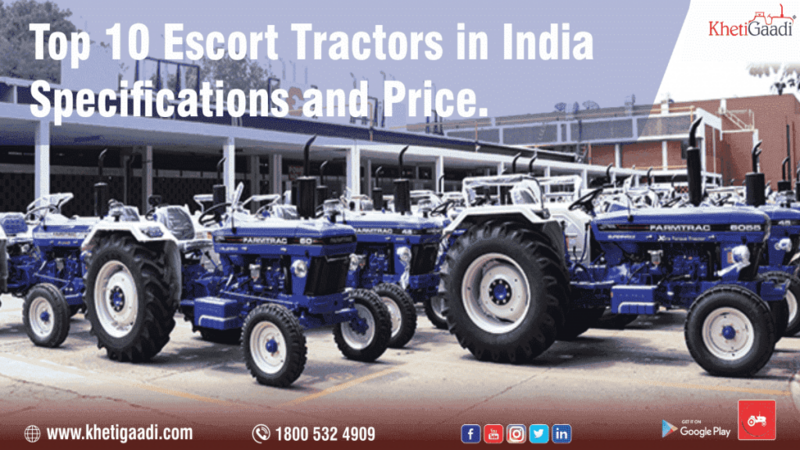 Top 10 Escort Tractors in India – Specifications and Price