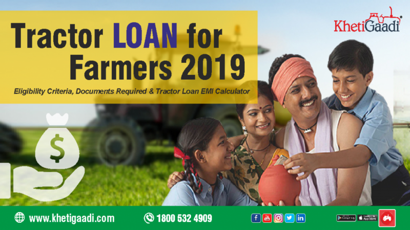 Tractor Loan for Farmers 2019 – Eligibility Criteria, Documents Required and Tractor Loan EMI Calculator