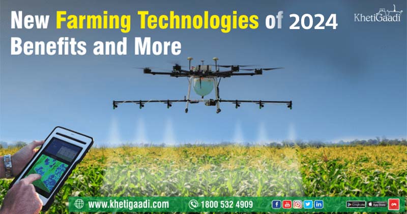 New Farming Technologies of 2024: Benefits and More