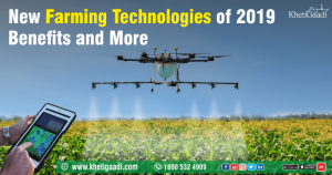 New Farming Technologies of 2019 – Benefits and More
