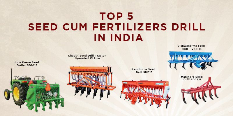 Top 5 Seed Cum Fertilizers Drill in India