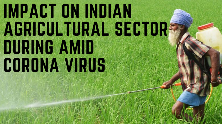 Impact on Indian Agricultural Sector During Amid Coronavirus