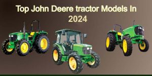Top Most John Deere Tractor Models 2024