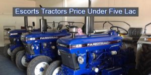 Escorts Tractors Price Under Five Lac