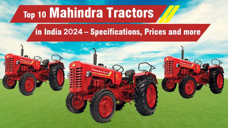 Top Ten Mahindra Tractor Models 2024