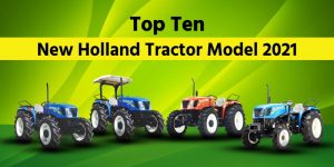 Top Ten New Holland Tractor Model  2021