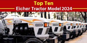 Top Ten Eicher Tractor Models 2024