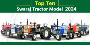 Top Ten Swaraj Tractor Models 2024