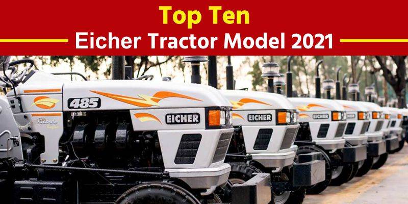 Top Ten Eicher Tractor Models 2021