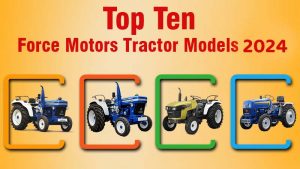 Top Ten Force Motors Tractor Models 2024