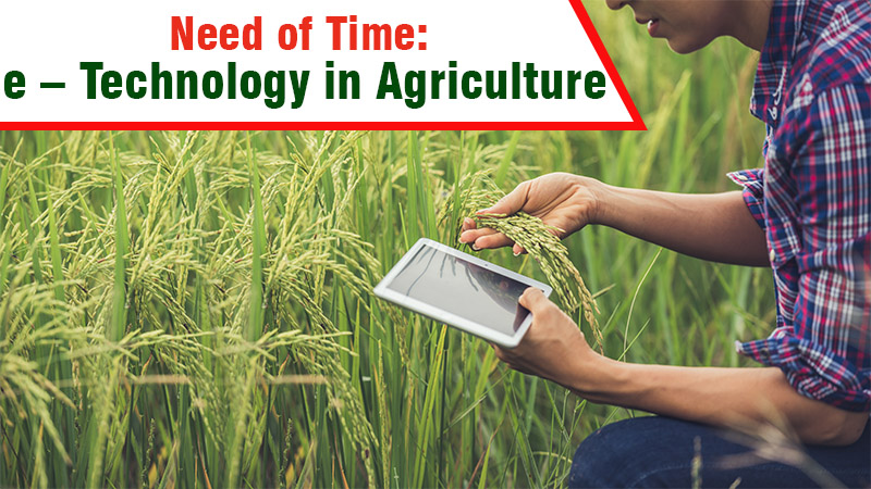 Need of Time: e – Technology in Agriculture