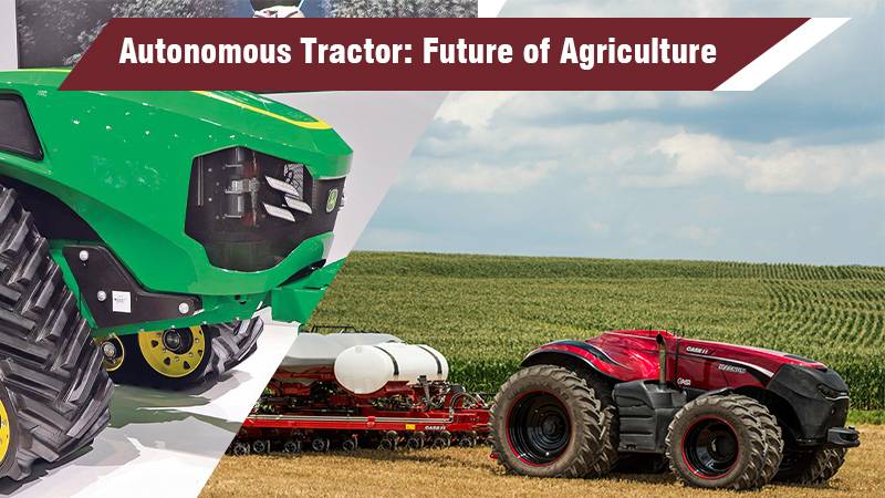 Autonomous Tractor: Future of Agriculture