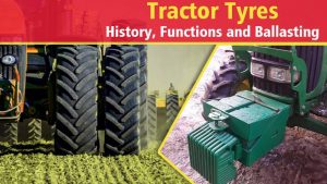 Tractor Tyres: History, Functions and Ballasting