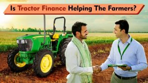 Is Tractor Finance Helping The Farmers