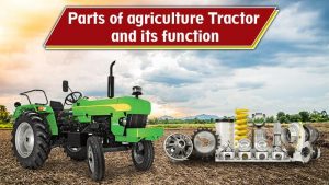 Parts of agriculture Tractor and its function