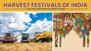 Harvest Festivals of India: Same Emotion behind Different Names