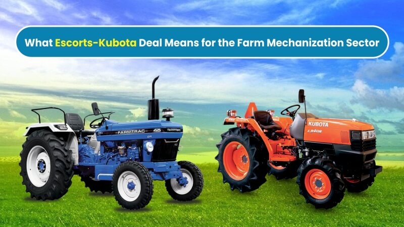 What Escorts-Kubota Deal Means for the Farm Mechanization Sector