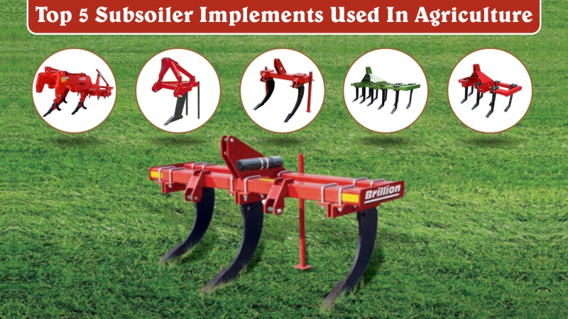 Top 5 Subsoiler Implements Used In Agriculture