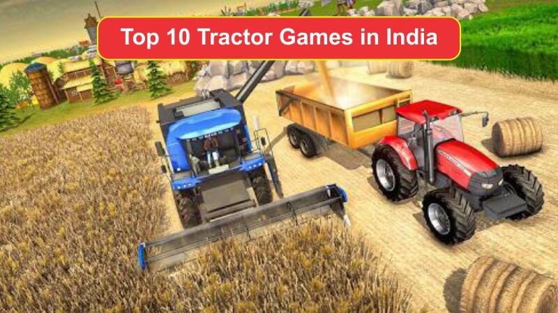 Top 10 Tractor Games in India