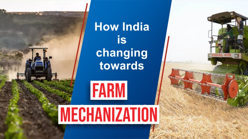 How India is changing towards Farm Mechanization