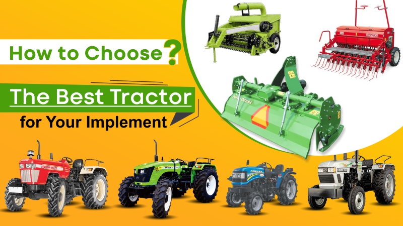 How to Choose The Best Tractor for Your Implement