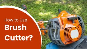 How to Use Brush Cutter