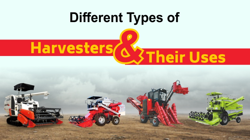 Different Types of Harvesters and Their Uses