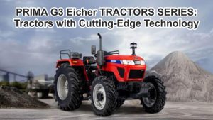 PRIMA G3 Eicher Tractors Series: Tractors with Cutting-Edge Technology