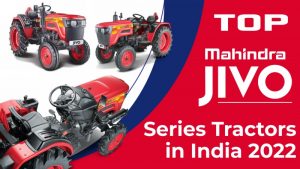 Top Mahindra JIVO Series Tractors in India 2022