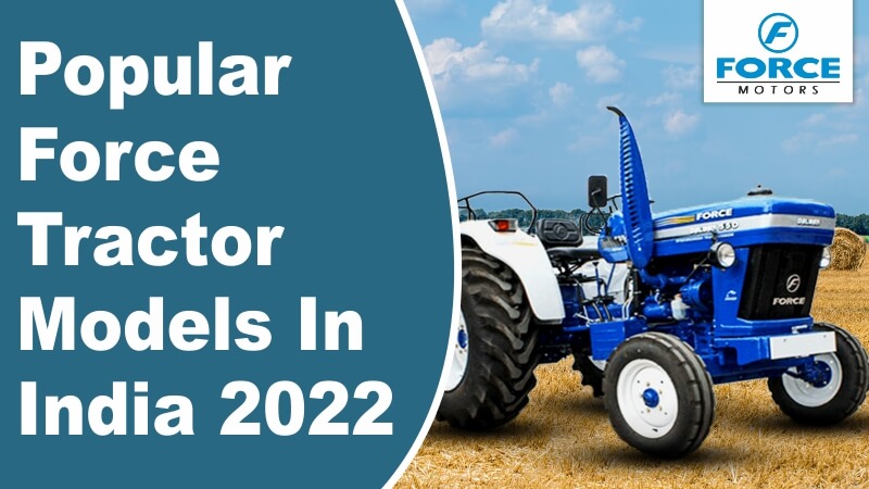 Force Tractor Models In India 2022