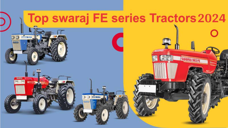 Top Swaraj FE Series Tractors in India 2024
