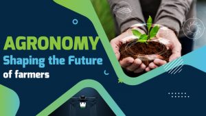 Agronomy: Shaping the Future of Farmers