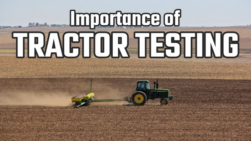 Importance of Tractor Testing
