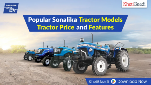 Popular Sonalika Tractor Models 2026 – Tractor Price and Features