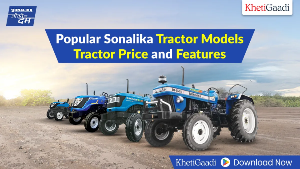 Popular Sonalika Tractor Models 2026 – Tractor Price and Features