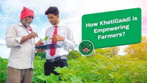 How KhetiGaadi is Empowering Farmers?