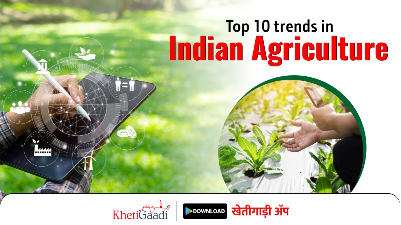 Top 10 Trends In Indian Agriculture