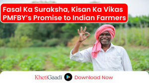 Pradhan Mantri Fasal Bima Yojana (PMFBY), Securing Indian Farmers Against Unpredictability