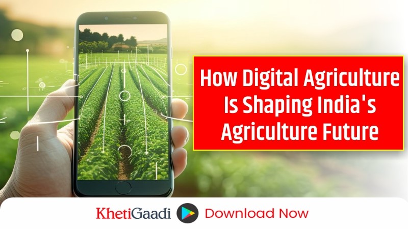 Digital Agriculture – The Future of Indian Agriculture 