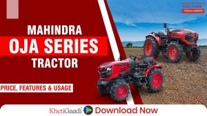Mahindra OJA Tractor Series – Price, Features & Usage
