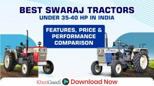 Best under 35-40 HP Swaraj Tractor in India: Specifications, Price & Performance Compared