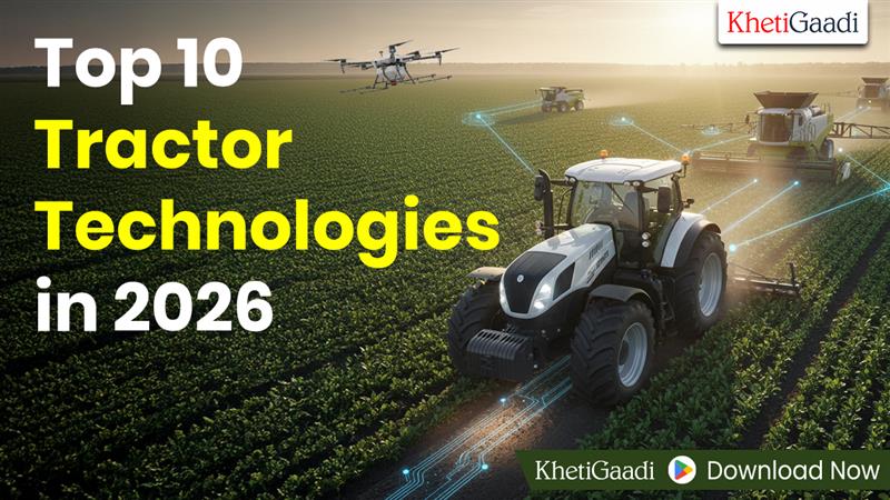 Top 10 Tractor Technologies Farmers can look Forward by 2026