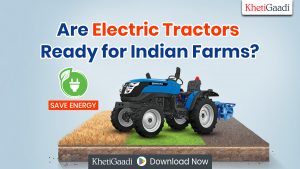 Are Electric Tractors Ready for Indian Farms in 2026? 