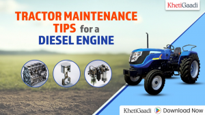 Tractor Maintenance Tips for a Diesel Engine to Last, It’s Life Span