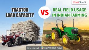 Tractor Load Capacity vs Real Field Usage in Indian Farming