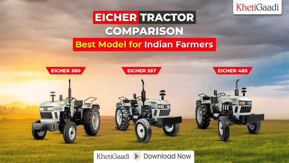 Eicher Tractor Comparison: Best Model for Indian Farmers