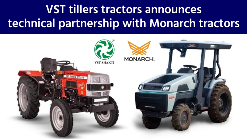 VST Tillers Tractors Announces Technical Partnership with Monarch Tractors