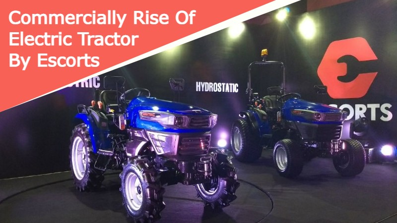 Commercially Rise Of Electric Tractor By Escorts