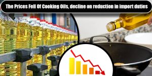 Prices Reduced Of Cooking Oil, Reduction In Import Duties