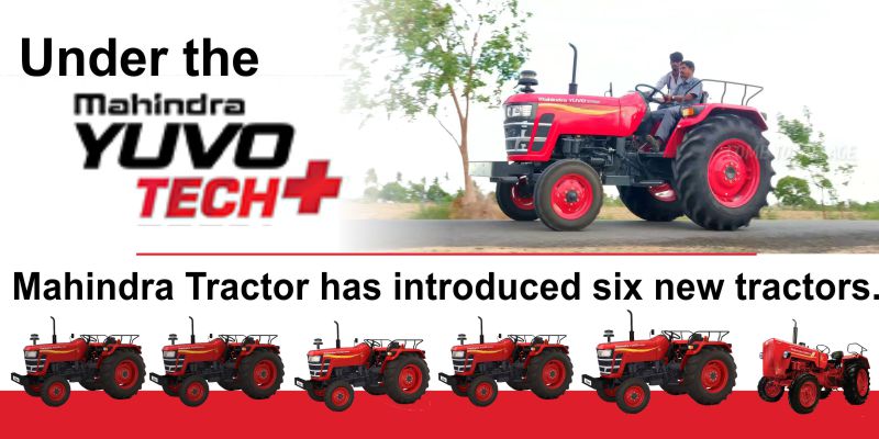 Under the Yuvo Tech+ Series, Mahindra Tractor has introduced six new tractors